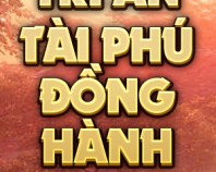 Tri ân Tài Phú 2022